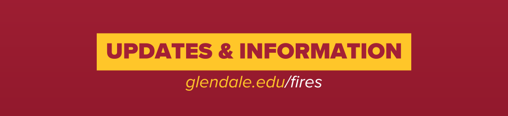 Updates and Information glendale.edu/fires