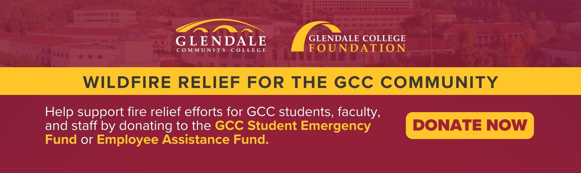 Help support fire relief efforts for GCC students, faculty, and staff by donating to the GCC Student Emergency Fund or Employee Assistance Fund.